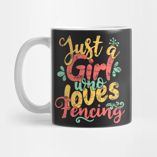 Just A Girl Who Loves Fencing Gift product by theodoros20